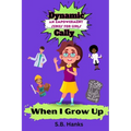 Dynamic Cally: When I Grow Up - Paperback