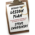 Beyond the Lesson Plan: 33 Questions Inspired by 33 Years of Teaching - Paperback