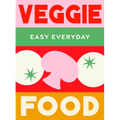 Veggie Food: 180 Simple Triple-Tested Recipes - Hardcover