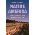 Native America: The Story of the First Peoples - Hardcover