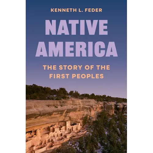 Native America: The Story of the First Peoples - Hardcover