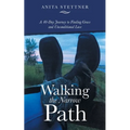 Walking the Narrow Path: A 40-Day Journey to Finding Grace and Unconditional Love - Paperback