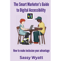 The Smart Marketer's Guide to Digital Accessibility - Paperback