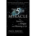 The Fifth Miracle: The Search for the Origin and Meaning of Life - Paperback