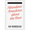 Abundant Anecdotes - Hardcover