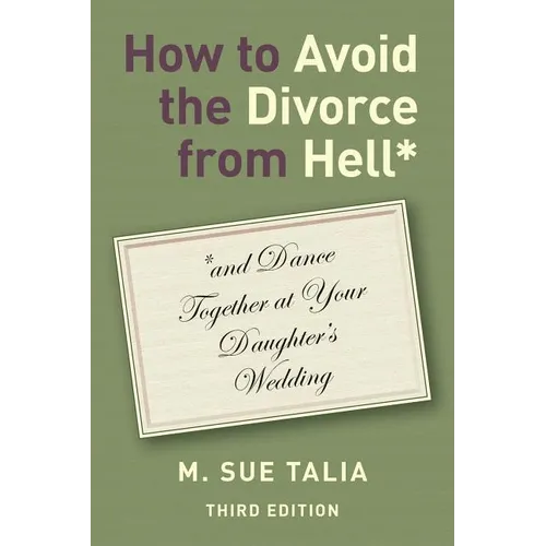 How to Avoid the Divorce from Hell*: *and Dance Together at Your Daughter's Wedding - Paperback