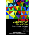 Critical Mathematics Education: Theory, Praxis, and Reality - Paperback