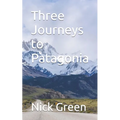 Three Journeys to Patagonia - Paperback