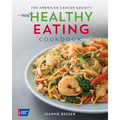 The American Cancer Society New Healthy Eating Cookbook - Paperback