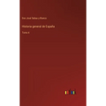 Historia general de España: Tomo 6 - Hardcover