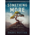 Something More: Living Well in a Broken World - Hardcover