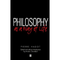 Philosophy as a Way of Life: Spiritual Exercises from Socrates to Foucault - Paperback