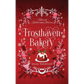 Frosthaven Bakery - Hardcover