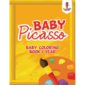 Baby Picasso: Baby Coloring Book 1 Year - Paperback