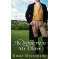 The Mysterious Mr. Oliver: A Historical Regency Romance - Paperback