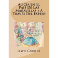 Alicia En El Pais De Las Maravillas + A Traves Del Espejo - Paperback