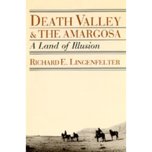 Death Valley and the Amargosa: A Land of Illusion - Paperback