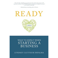 Ready: What to Expect When Starting a Business - Paperback