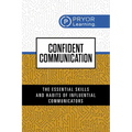 Confident Communication: The Essential Skills and Habits of Influential Communicators - Paperback