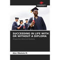 Succeeding in Life with or Without a Diploma - Paperback