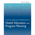 Systems Approach Workbook for Health Education & Program Planning - Paperback