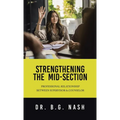 Strengthening the Mid-Section: Professional Relationship Between Supervisor & Counselor - Hardcover