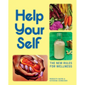 Help Your Self: The New Rules for Wellness - Hardcover