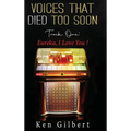 Voices that Died Too Soon: Track One. Eureka, I Love You! - Hardcover