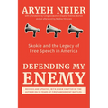 Defending My Enemy: Skokie and the Legacy of Free Speech in America - Paperback