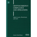 Cryptocurrency Compliance and Operations: Digital Assets, Blockchain and Defi - Paperback