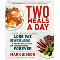 Two Meals a Day: The Simple, Sustainable Strategy to Lose Fat, Reverse Aging, and Break Free from Diet Frustration Forever - Paperback