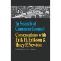 In Search of Common Ground: Conversations with Erik H. Erikson and Huey P. Newton - Paperback