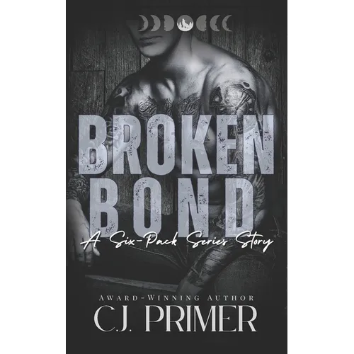 Broken Bond: a six-pack series companion novel - Paperback