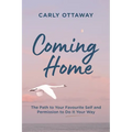 Coming Home: The Path to Your Favourite Self and Permission to Do It Your Way - Paperback