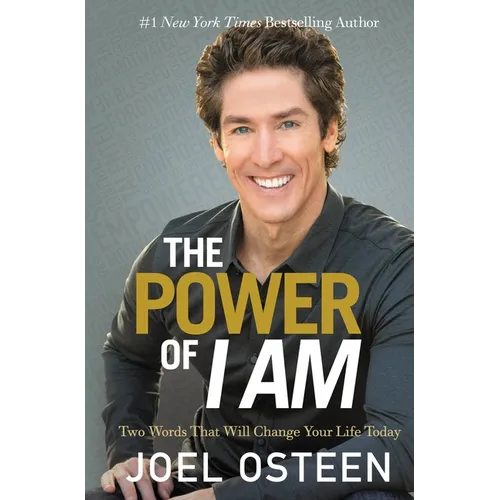 The Power of I Am: Two Words That Will Change Your Life Today - Paperback