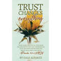 Trust Changes Everything - Paperback
