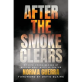 After the Smoke Clears: My Life Among Heroes at Brooke Army Medical Center - Paperback