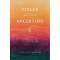 Voices of Our Ancestors: Teachings from the Wisdom Fire - Paperback