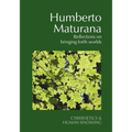 Humberto Maturana: Reflections on Bringing Forth Worlds - Paperback