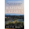 Raising Lazarus: Hope, Justice, and the Future of America's Overdose Crisis - Paperback