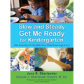 Slow and Steady Get Me Ready For Kindergarten: 260 Activities To Do With Your Child From Age 0 to 5 - Paperback