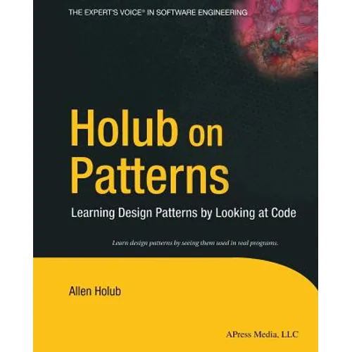 Holub on Patterns: Learning Design Patterns by Looking at Code - Paperback
