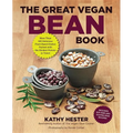The Great Vegan Bean Book: More Than 100 Delicious Plant-Based Dishes Packed with the Kindest Protein in Town! - Includes Soy-Free and Gluten-Free Rec - Paperback