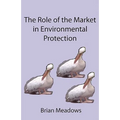 The Role of the Market in Environmental Protection - Paperback