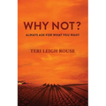 Why Not?: Always Ask for What You Want - Paperback