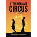 A Teen Marriage Circus: Ghost Pregnancy - Paperback