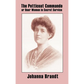 The Petticoat Commando, or Boer Women in Secret Service - Hardcover