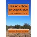 Isaac - Son of Abraham: The Promised Son - Paperback