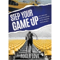 Step Your Game Up: With 5 Simple Daily Routine Sale Exercises That Will Strengthen Your Selling Skills An Automotive Sales Guide to Succe - Paperback