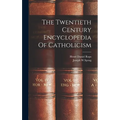 The Twentieth Century Encyclopedia Of Catholicism - Hardcover